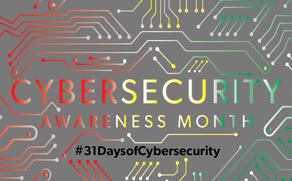 Cybersecurity Awareness Month / #31Days of Cybersecurity