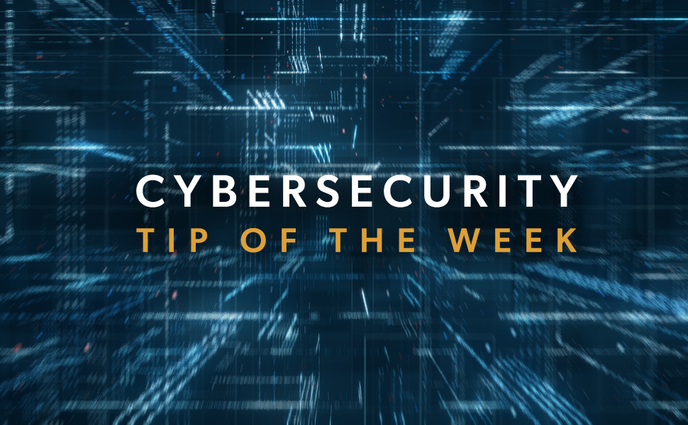 The text "Cybersecurity Tip of the Week"