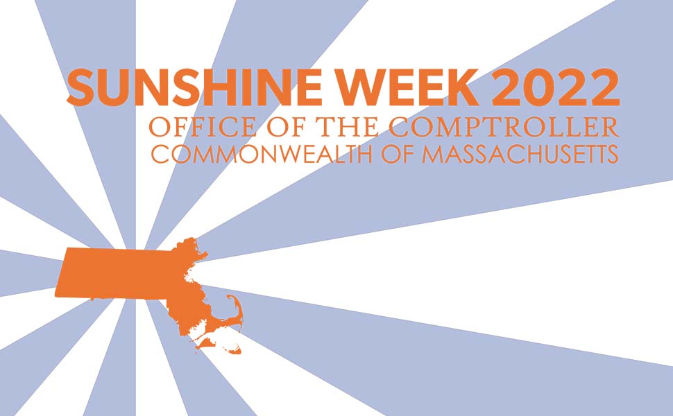 The text "Sunshine Week 2022 / Office of the Comptroller / Commonwealth of Massachusetts"