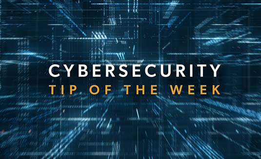 cybersecurity tip of the week